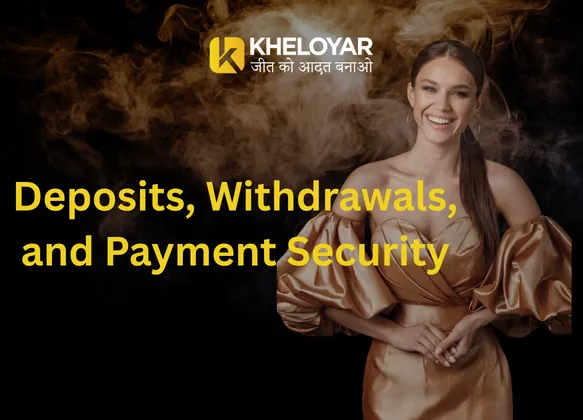 Deposits, Withdrawals, and Payment Security