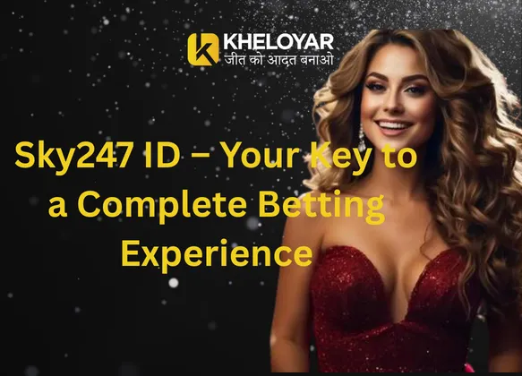 Sky247 ID – Your Key to a Complete Betting Experience