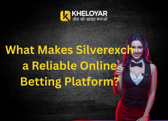 What Makes Silverexch a Reliable Online Betting Platform