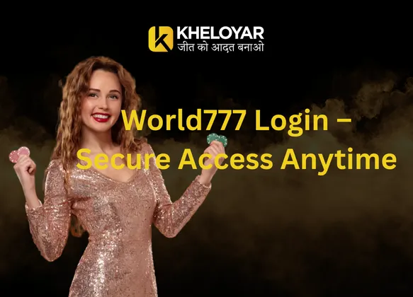 World777 Login – Secure Access Anytime