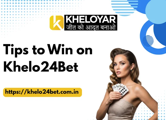 Tips-to-Win-on-Khelo24Bet